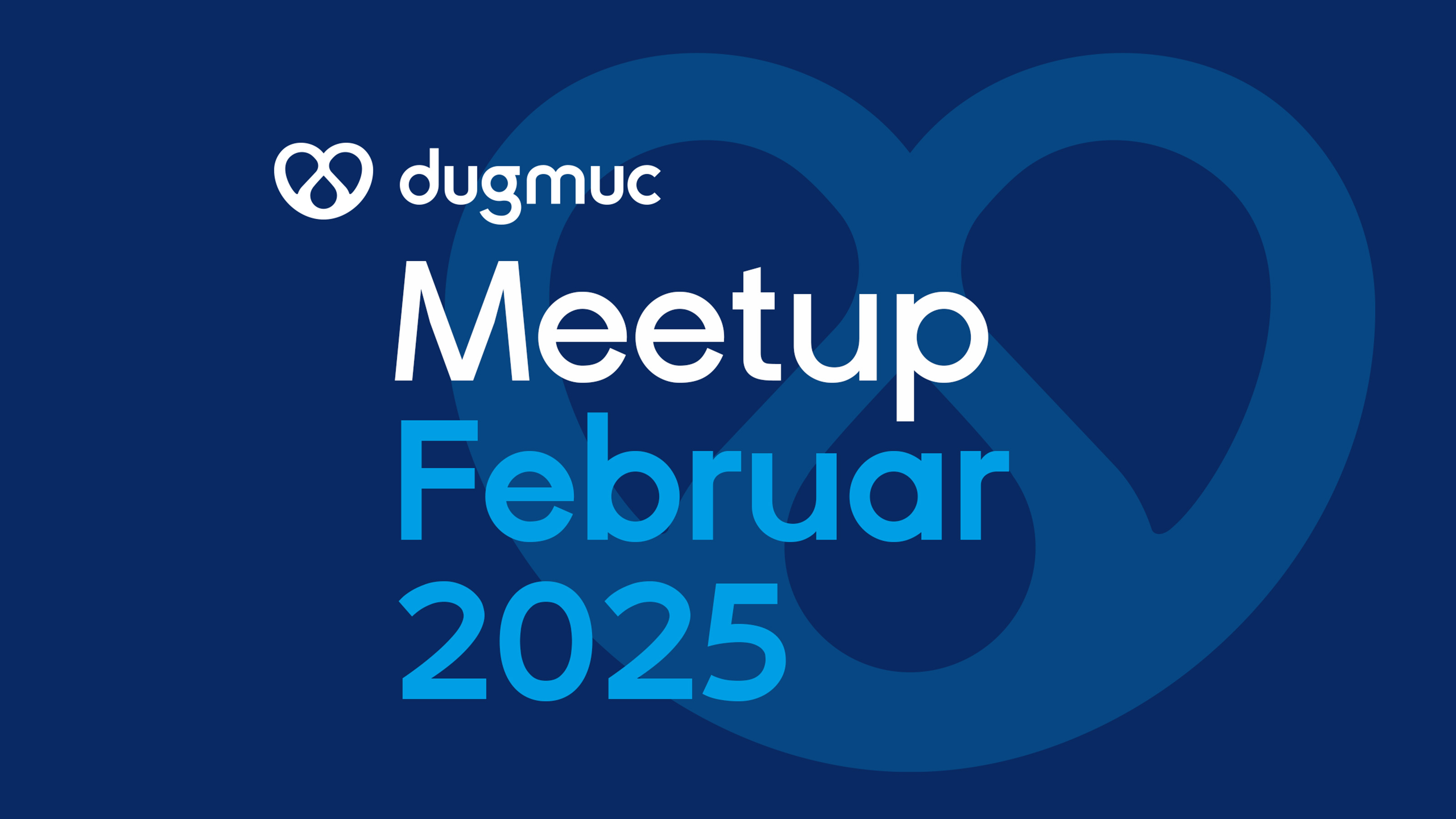 Visual dugmuc Meetup Februar 2025